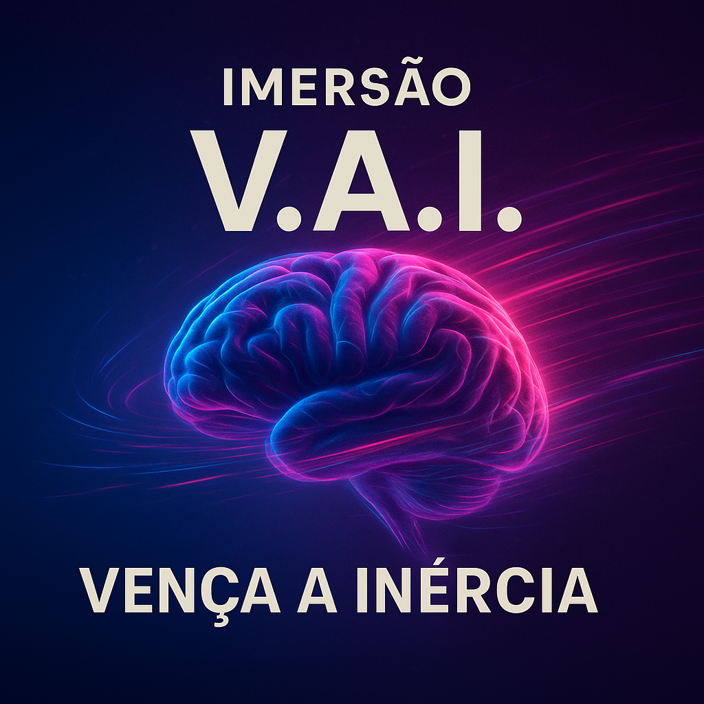 Imersão V.A.I. – Vença a Inércia